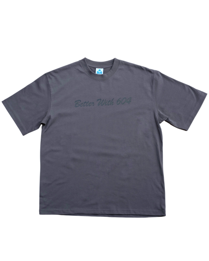 BETTER WITH 604 SCRIPT TEE (GREY)