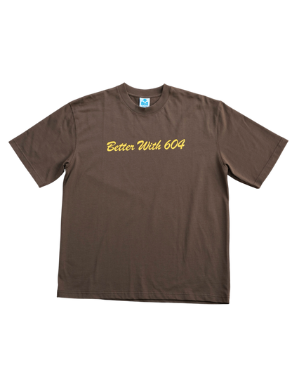 BETTER WITH 604 SCRIPT TEE (BROWN)